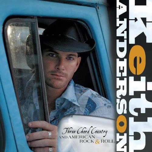 Three Chord Country & American Rock & Roll - CD Audio di Keith Anderson