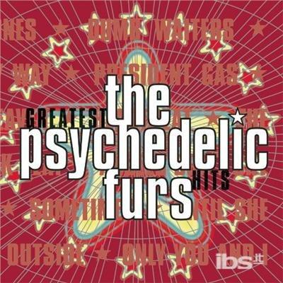 Greatest Hits - CD Audio di Psychedelic Furs