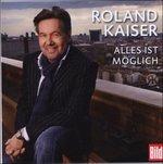 Alles Ist Moeglich - CD Audio di Roland Kaiser