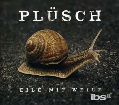 Eile Mit Weile - CD Audio di Plusch