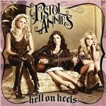 Hell on Heels - CD Audio di Pistol Annies