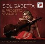 Il progetto Vivaldi 3 - CD Audio di Antonio Vivaldi,Sol Gabetta,Andrés Gabetta,Cappella Gabetta