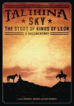 Kings of Leon. Talihina Sky. The Story of Kings of Leon (DVD)