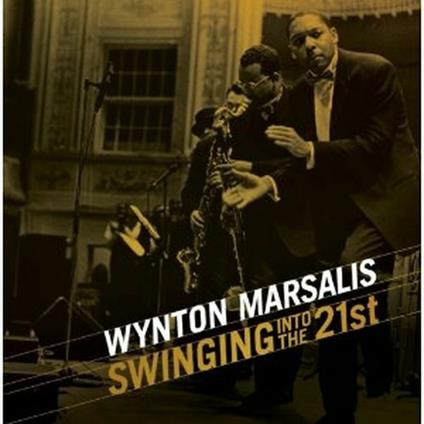 Swingin' Into the 21st - CD Audio di Wynton Marsalis