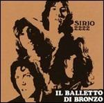 Sirio 2222 (CD Vinyl Replica) - CD Audio di Il Balletto di Bronzo