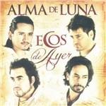 Ecos de ayer - CD Audio di Alma de Luna