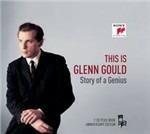 This Is Glenn Gould. Story of a Genius - CD Audio di Glenn Gould