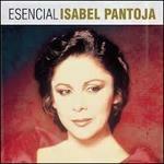 Esencial Isabel Pantoja - CD Audio di Isabel Pantoja