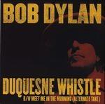 Duquesne Whistle - Vinile 7'' di Bob Dylan