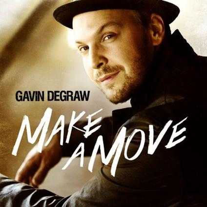 Make a Move - CD Audio di Gavin DeGraw