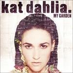 My Garden - CD Audio di Kat Dahlia