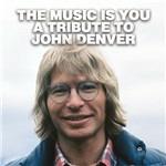 The Music Is You. A Tribute to John Denver - CD Audio