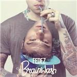 Sig. Brainwash. L'arte di accontentare (Deluxe Edition) - CD Audio di Fedez