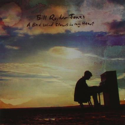 Bad Wind Blows in My Heart - CD Audio di Bill Ryder-Jones