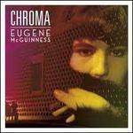 Chroma - Vinile LP di Eugene McGuinness