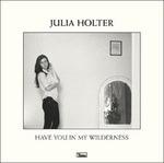 Have You in My Wilderness - Vinile LP di Julia Holter