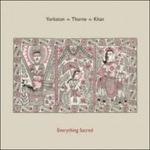 Everything Sacred - Vinile LP di Yorkston Thorne Khan