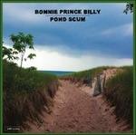 Pond Scum - Vinile LP di Bonnie Prince Billy