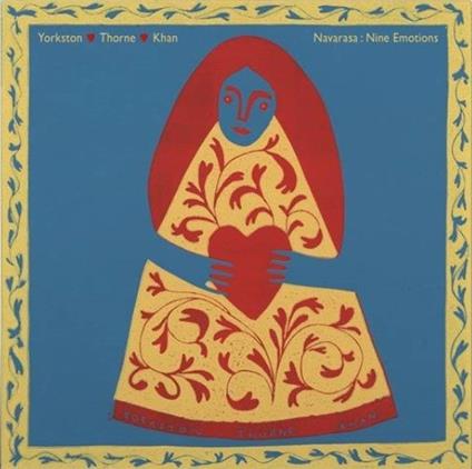 Navarasa. Nine Emotions - Vinile LP di Yorkston Thorne Khan