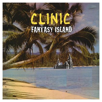 Fantasty Island - Vinile LP di Clinic