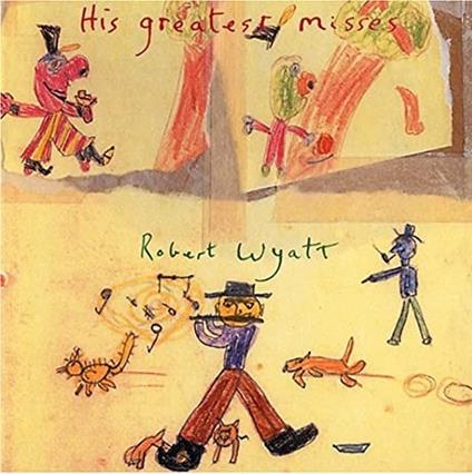 His Greatest Misses - Vinile LP di Robert Wyatt