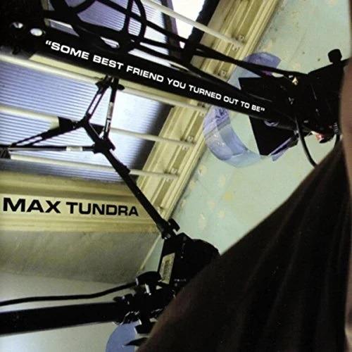 Some Best Friend You Turned Out to Be - Vinile LP di Max Tundra