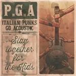 PGA Italian Punks Go Acoustic. Stay Together for the Kids - CD Audio