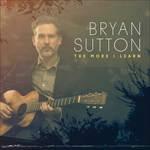 More I Learn - CD Audio di Bryan Sutton