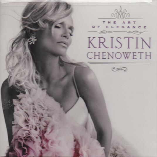 The Art Of Elegance - CD Audio di Kristin Chenoweth