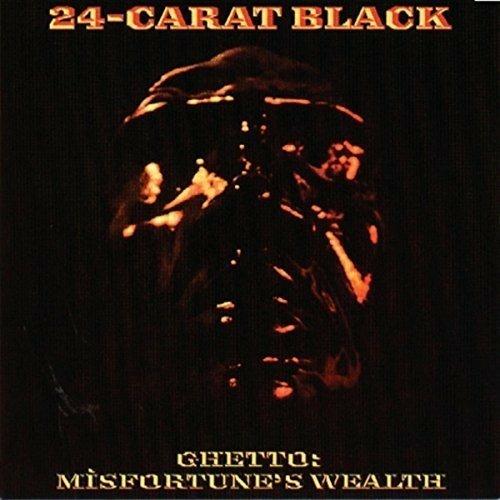 Ghetto. Misfortune's Wealth - Vinile LP di 24-Carat Black
