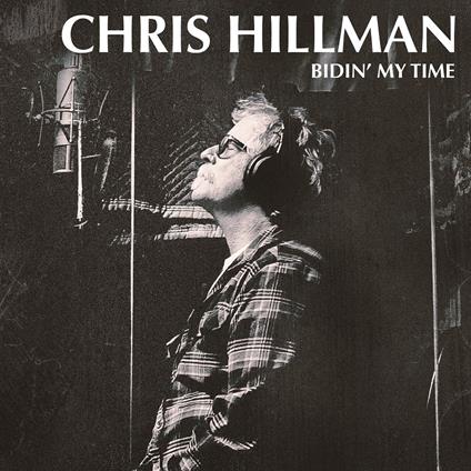 Bidin My Time - CD Audio di Chris Hillman