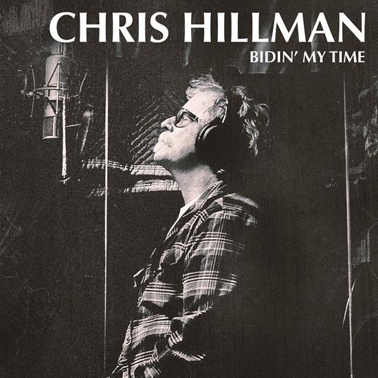 Bidin My Time - CD Audio di Chris Hillman