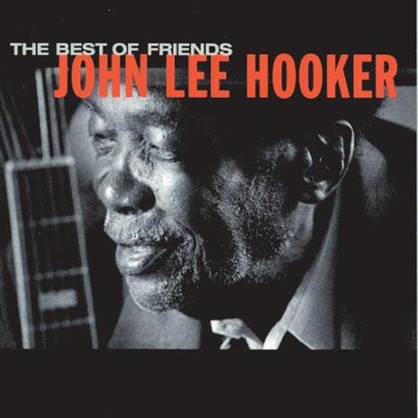 Best of Friends - CD Audio di John Lee Hooker