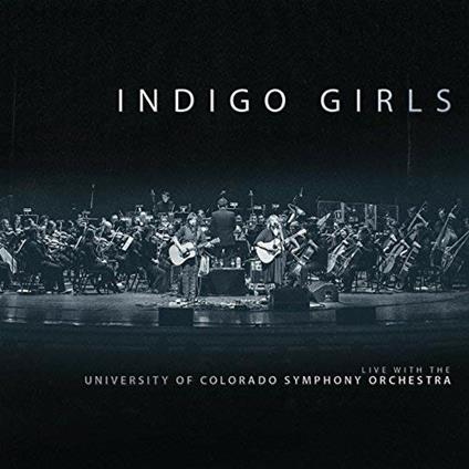 Live With The University Of Colorado Symphony - Vinile LP di Indigo Girls