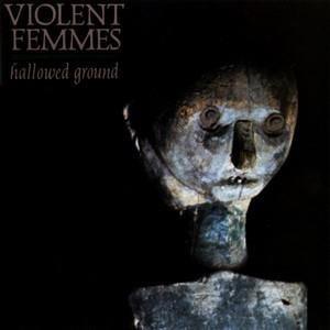 Hallowed Ground - CD Audio di Violent Femmes