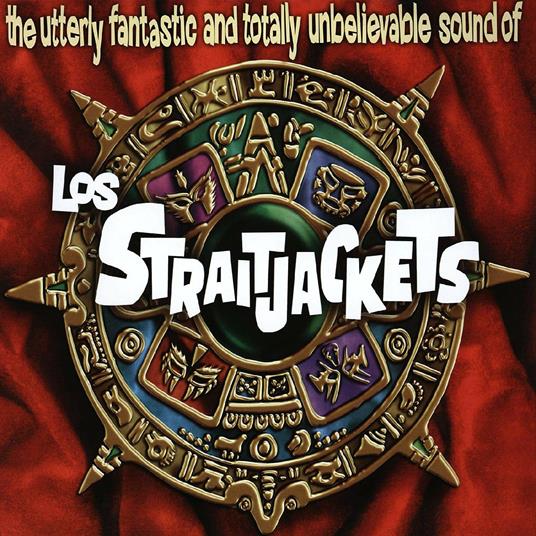 The Utterly Fantastic and Totally Unbelievable Sound of Los Straitjackets - CD Audio di Los Straitjackets