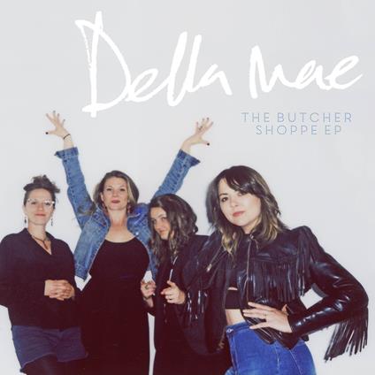Butcher Shoppe Ep - CD Audio di Della Mae