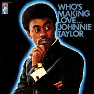 Vinile Who's Making Love Johnnie Taylor