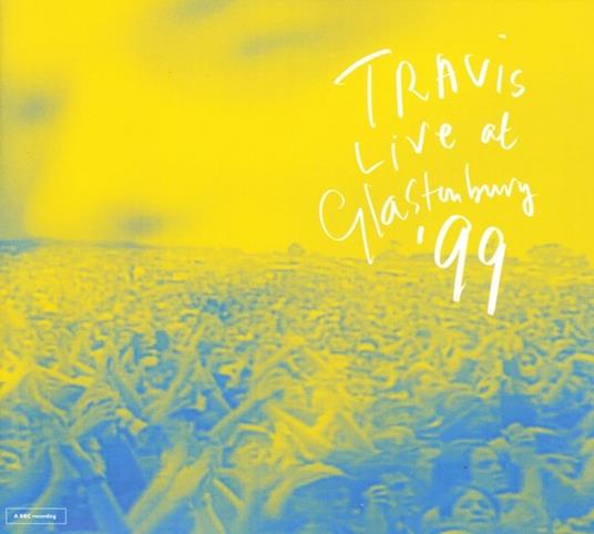 Live at Glastonbury 1999 - CD Audio di Travis