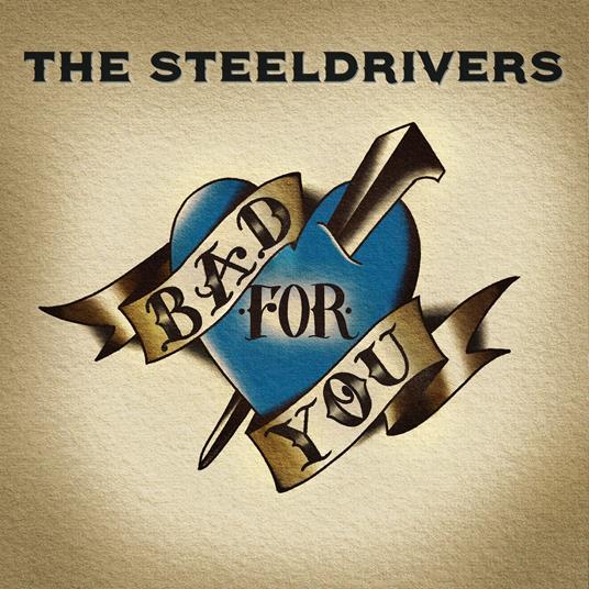 Bad for You - Vinile LP di Steeldrivers