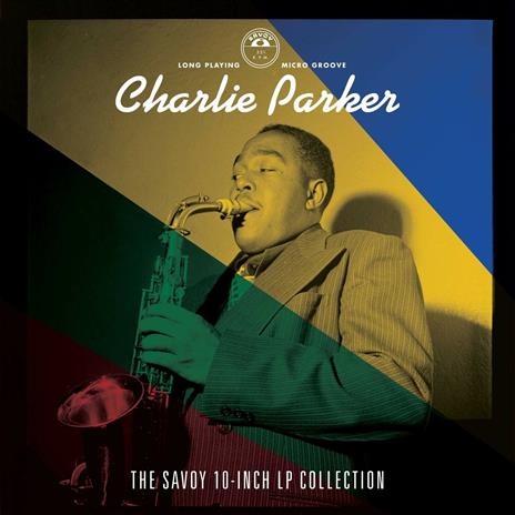 The Savoy 10-inch LP Collection (Audio CD Edition) - CD Audio di Charlie Parker