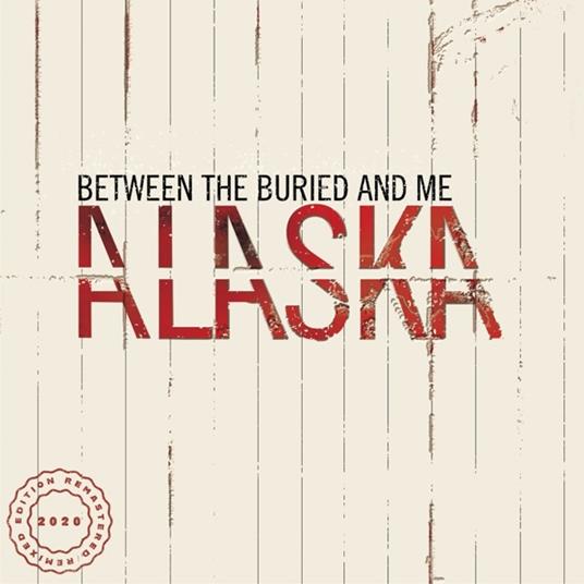 Alaska - Vinile LP di Between the Buried and Me