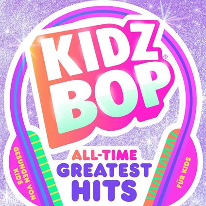 Kidz Bop All Time Greatest Hits - CD Audio di Kidz Bop Kids