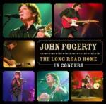 The Long Road Home. In Concert - CD Audio di John Fogerty