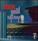 Stax. The Soul of Hip Hop