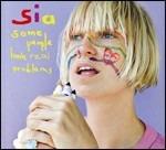Some People Have Real Problems - CD Audio di Sia
