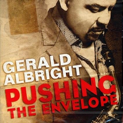 Pushing the Envelope - CD Audio di Gerald Albright