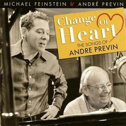 Change of Heart. The Songs of André Previn - CD Audio di André Previn,Michael Feinstein