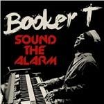 Sound the Alarm - CD Audio di Booker T