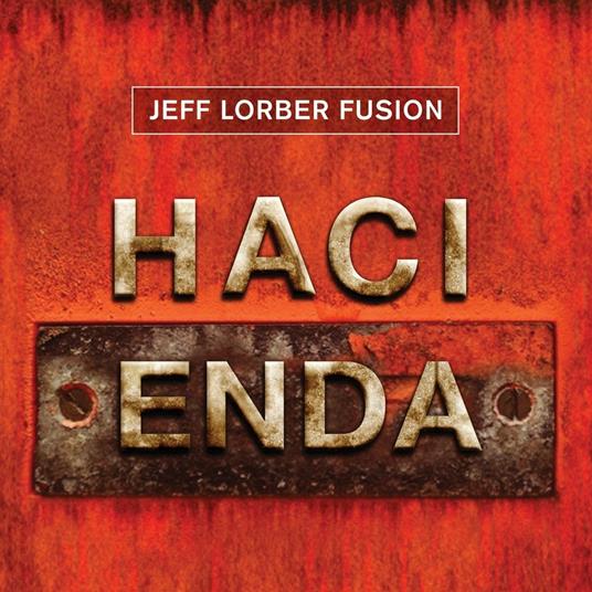 Hacienda - CD Audio di Jeff Lorber